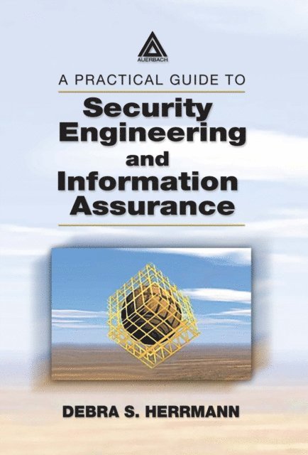 Debra S. Herrmann - Practical Guide to Security Engineering and Information Assurance, E-bok