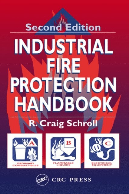 R. Craig Schroll - Industrial Fire Protection Handbook, E-bok
