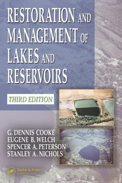 Stanley A. Nichols, Spencer Peterson, Eugene B. Welch, G. Dennis Cooke - Restoration and Management of Lakes and Reservoirs, E-bok
