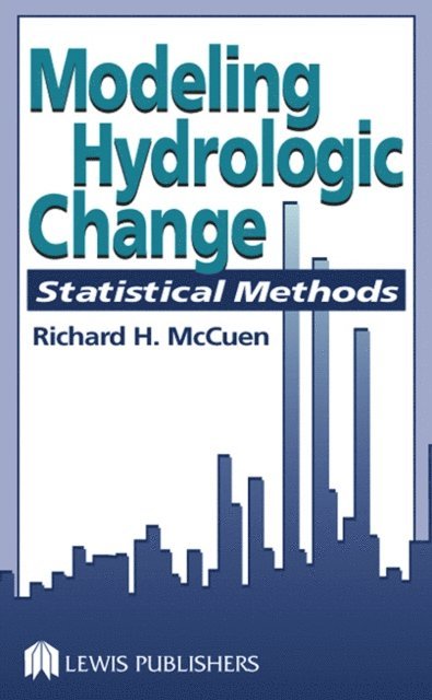 Richard H. McCuen - Modeling Hydrologic Change, E-bok