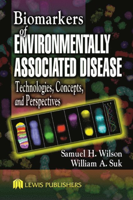 William A. Suk, Samuel H. Wilson - Biomarkers of Environmentally Associated Disease, E-bok