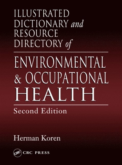 Herman Koren - Illustrated Dictionary and Resource Directory of Environmental and Occupational Health, Second Edition, E-bok
