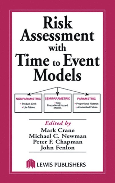 John S. Fenlon, Peter F. Chapman, Michael C. Newman, Mark Crane - Risk Assessment with Time to Event Models, E-bok