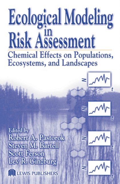 Lev R. Ginzburg, Scott Ferson, Steven M. Bartell, Robert A. Pastorok - Ecological Modeling in Risk Assessment, E-bok