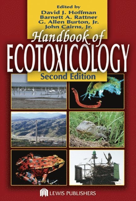 Jr. John Cairns, Jr. G. Allen Burton, Barnett A. Rattner, David J. Hoffman - Handbook of Ecotoxicology, E-bok