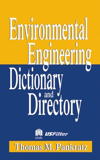 Thomas M. Pankratz - Special Edition - Environmental Engineering Dictionary and Directory, E-bok
