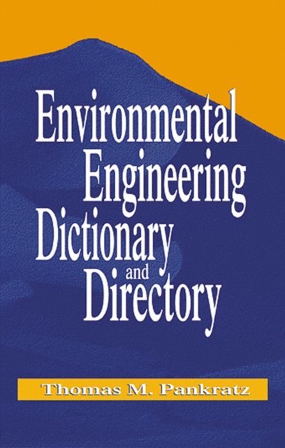 Thomas M. Pankratz - Environmental Engineering Dictionary and Directory, E-bok