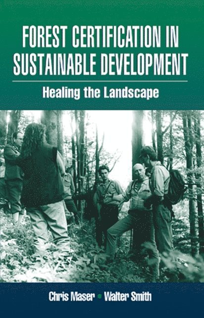 Chris Maser, Walter Smith - Forest Certification in Sustainable Development, E-bok
