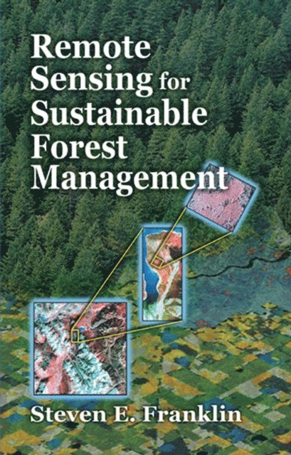 Steven E. Franklin - Remote Sensing for Sustainable Forest Management, E-bok. Tillgänglighet: Lägg i varukorg