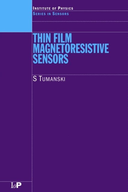 S Tumanski - Thin Film Magnetoresistive Sensors, E-bok