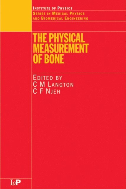C.F. Njeh, C.M. Langton - Physical Measurement of Bone, E-bok