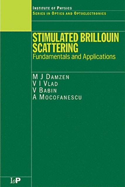 V Babin, Anca Mocofanescu, V Vlad, M J Damzen - Stimulated Brillouin Scattering, E-bok