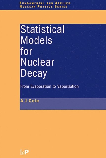 A.J Cole - Statistical Models for Nuclear Decay, E-bok