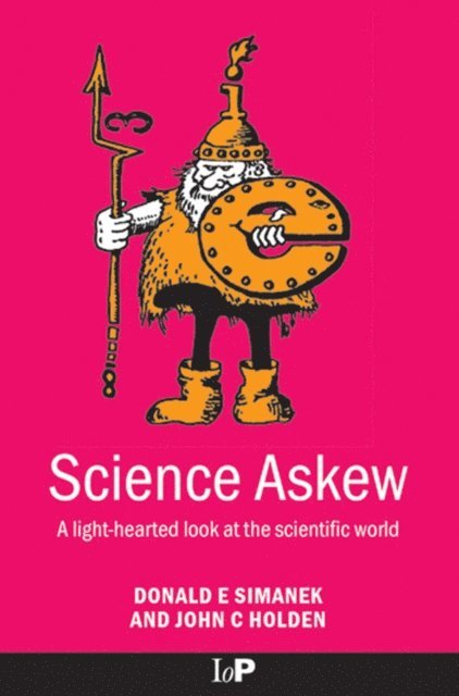 John. Holden, Donald E Simanek - Science Askew, E-bok. Tillgänglighet: Tillfälligt slut