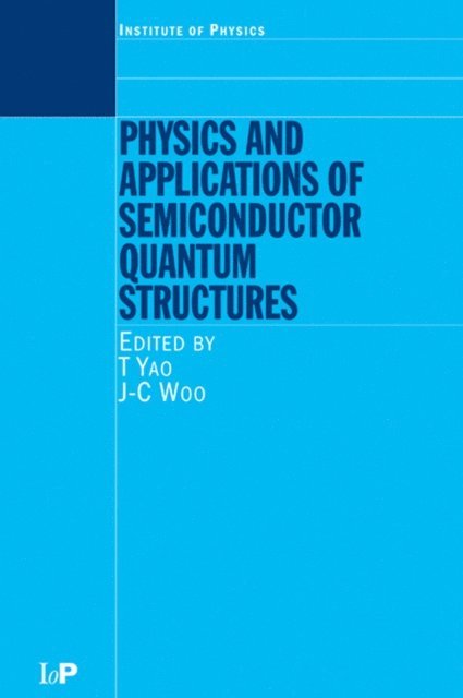 J.C. Woo, T. Yao - Physics and Applications of Semiconductor Quantum Structures, E-bok