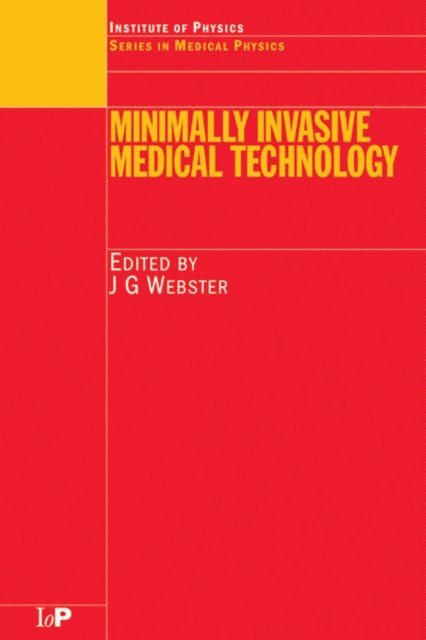 John G. Webster - Minimally Invasive Medical Technology, E-bok