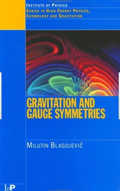 M Blagojevic - Gravitation and Gauge Symmetries, E-bok