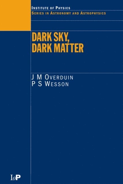 P.S Wesson, J.M Overduin - Dark Sky, Dark Matter, E-bok