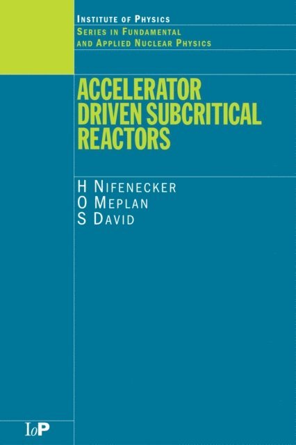 S David, O Meplan, H Nifenecker - Accelerator Driven Subcritical Reactors, E-bok