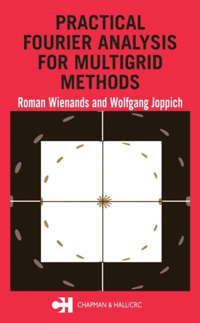 Wolfgang Joppich, Roman Wienands - Practical Fourier Analysis for Multigrid Methods, E-bok