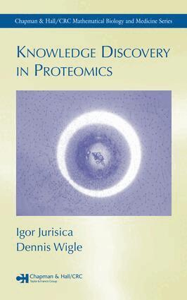 Igor Jurisica, Dennis Wigle - Knowledge Discovery in Proteomics, E-bok