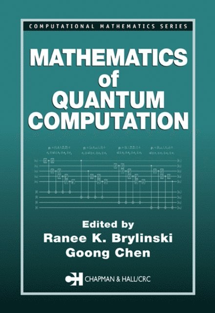 Goong Chen, Ranee K. Brylinski - Mathematics of Quantum Computation, E-bok