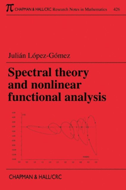Julian Lopez-Gomez - Spectral Theory and Nonlinear Functional Analysis, E-bok. Tillgänglighet: Lägg i varukorg