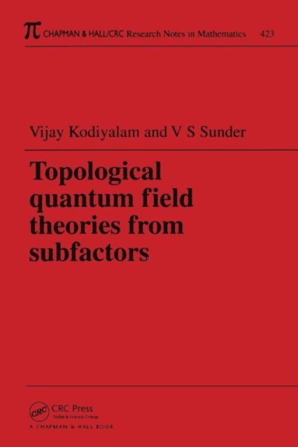 Vijay Kodiyalam - Topological Quantum Field Theories from Subfactors, E-bok. Tillgänglighet: Lägg i varukorg