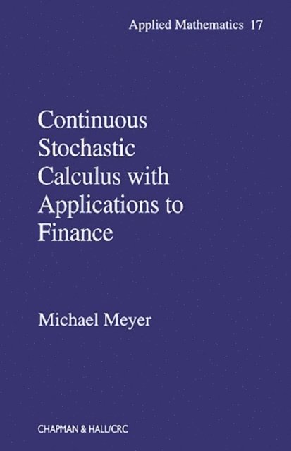 Michael Meyer - Continuous Stochastic Calculus with Applications to Finance, E-bok