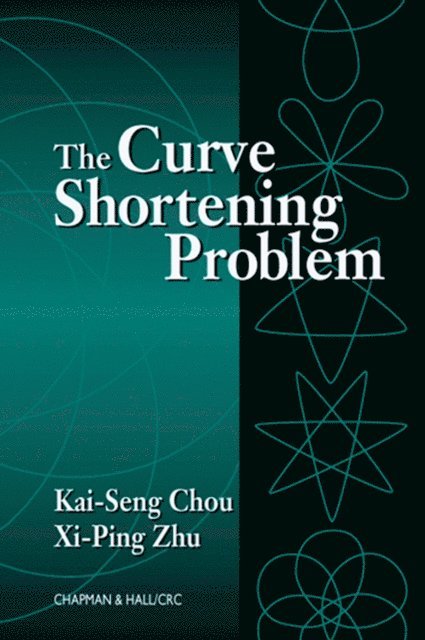Xi-Ping Zhu, Kai-Seng Chou - Curve Shortening Problem, E-bok. Tillgänglighet: Lägg i varukorg