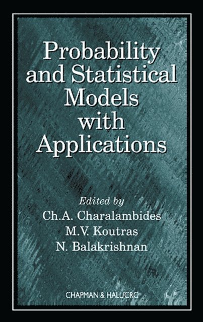 N. Balakrishnan, M.V. Koutras, CH. A. Charalambides - Probability and Statistical Models with Applications, E-bok