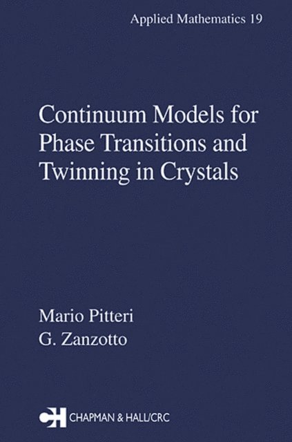 G. Zanzotto, Mario Pitteri - Continuum Models for Phase Transitions and Twinning in Crystals, E-bok