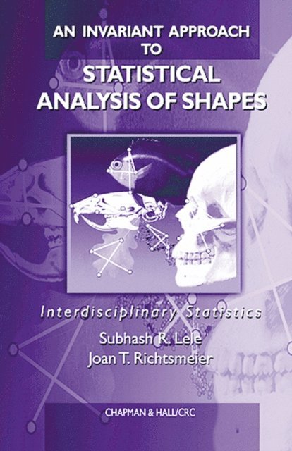 Joan T. Richtsmeier, Subhash R. Lele - Invariant Approach to Statistical Analysis of Shapes, E-bok