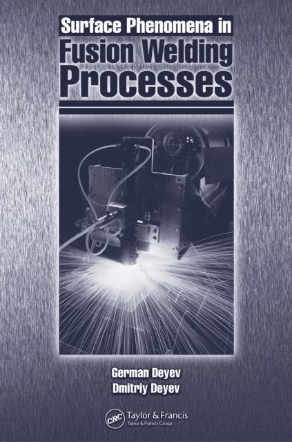 G.F. Deyev - Surface Phenomena in Fusion Welding Processes, E-bok