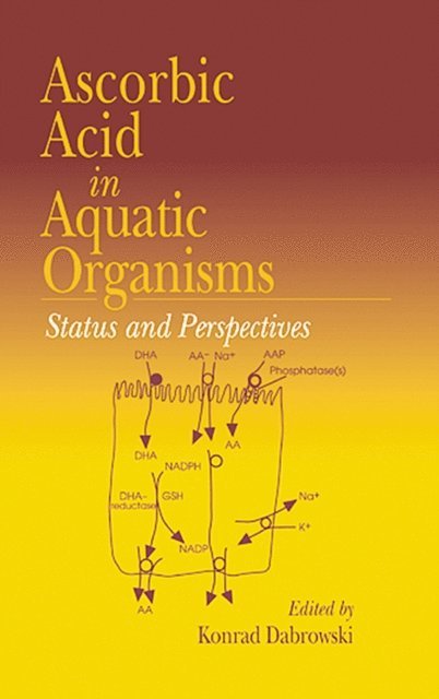 Konrad Dabrowski - Ascorbic Acid In Aquatic Organisms, E-bok