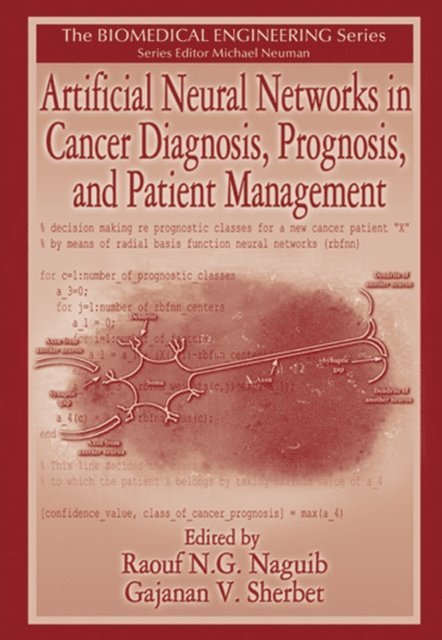 G. V. Sherbet, R. N. G. Naguib - Artificial Neural Networks in Cancer Diagnosis, Prognosis, and Patient Management, E-bok