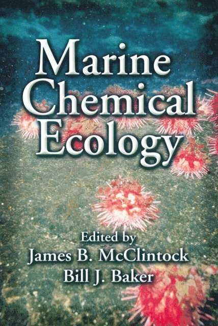 Bill J. Baker, James B. McClintock - Marine Chemical Ecology, E-bok