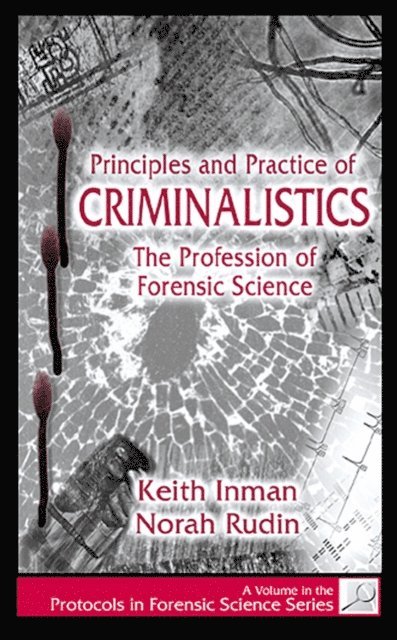 Norah Rudin, Keith Inman - Principles and Practice of Criminalistics, E-bok
