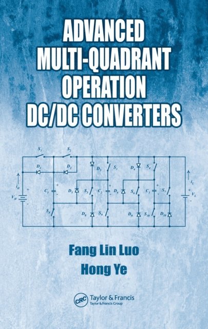 Hong Ye, Fang Lin Luo - Advanced Multi-Quadrant Operation DC/DC Converters, E-bok