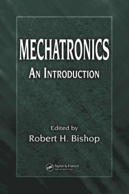 Robert H. Bishop - Mechatronics, E-bok