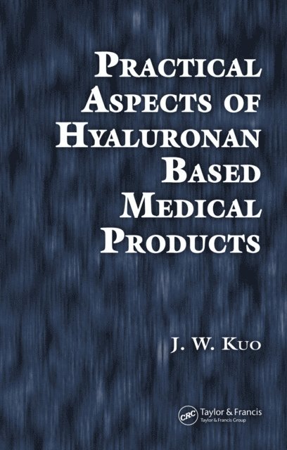 J.W. Kuo - Practical Aspects of Hyaluronan Based Medical Products, E-bok