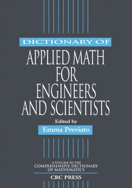 Emma Previato - Dictionary of Applied Math for Engineers and Scientists, E-bok