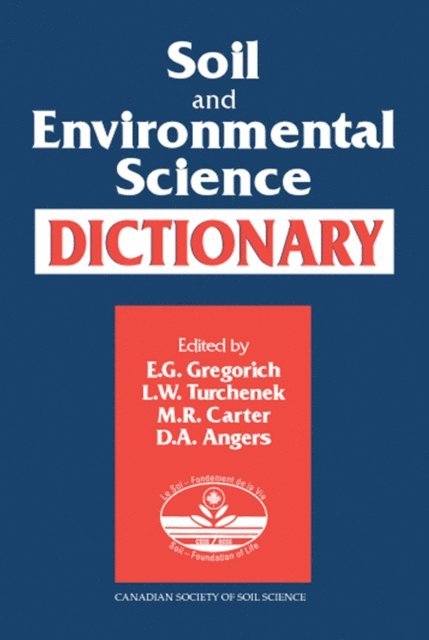 Denis A. Angers, M.R. Carter, L. W. Turchenek, E.G. Gregorich - Soil and Environmental Science Dictionary, E-bok