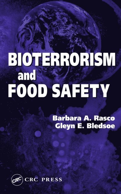 Gleyn E. Bledsoe, Barbara A. Rasco - Bioterrorism and Food Safety, E-bok