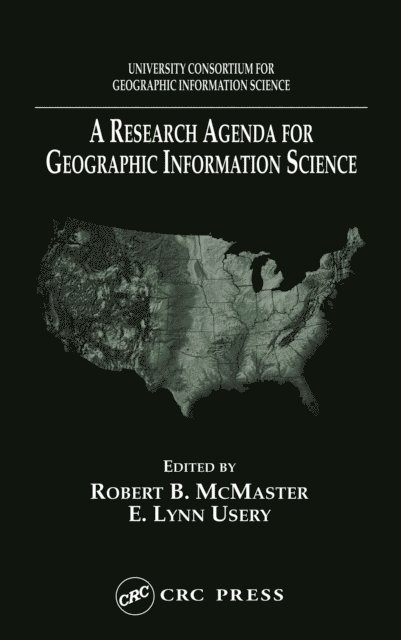 E. Lynn Usery, Robert B. McMaster - Research Agenda for Geographic Information Science, E-bok