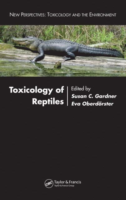 Eva Oberdorster, Susan C. M. Gardner - Toxicology of Reptiles, E-bok