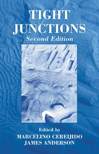 James M. Anderson, Marcelino Cereijido - Tight Junctions, E-bok