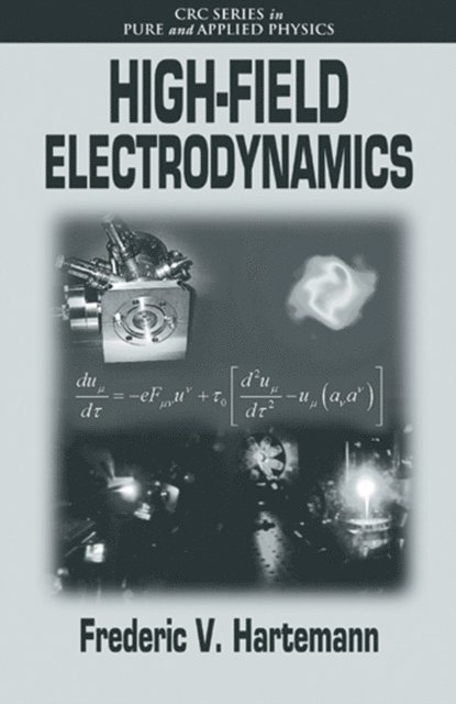 Frederic V. Hartemann - High-Field Electrodynamics, E-bok