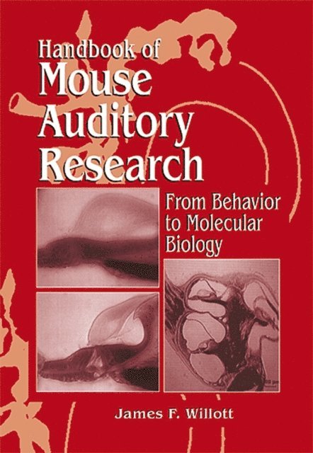 James F. Willott - Handbook of Mouse Auditory Research, E-bok