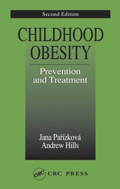 Andrew Hills, Jana Parizkova - Childhood Obesity Prevention and Treatment, E-bok